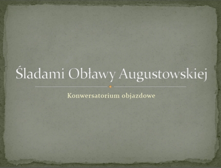 Śladami Obławy Augustowskiej-1